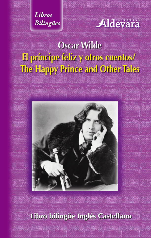El principe feliz y otros cuentos/The happy prince & other tales El principe feliz y otros cuentos/The happy prince & other tales